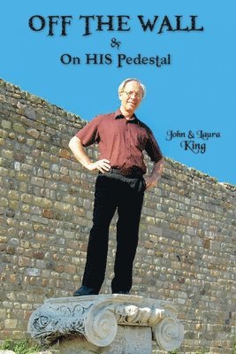 John King, Laura King - OFF THE WALL & On His Pedestal, Häftad