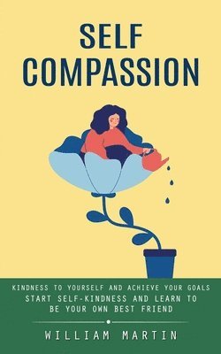 William Martin - Self Compassion, Häftad