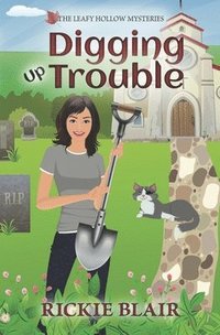 bokomslag Digging Up Trouble: The Leafy Hollow Mysteries, Book 2