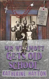 bokomslag Mr Wilmott Gets Old School