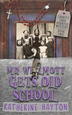 Katherine Hayton - Mr Wilmott Gets Old School, Häftad