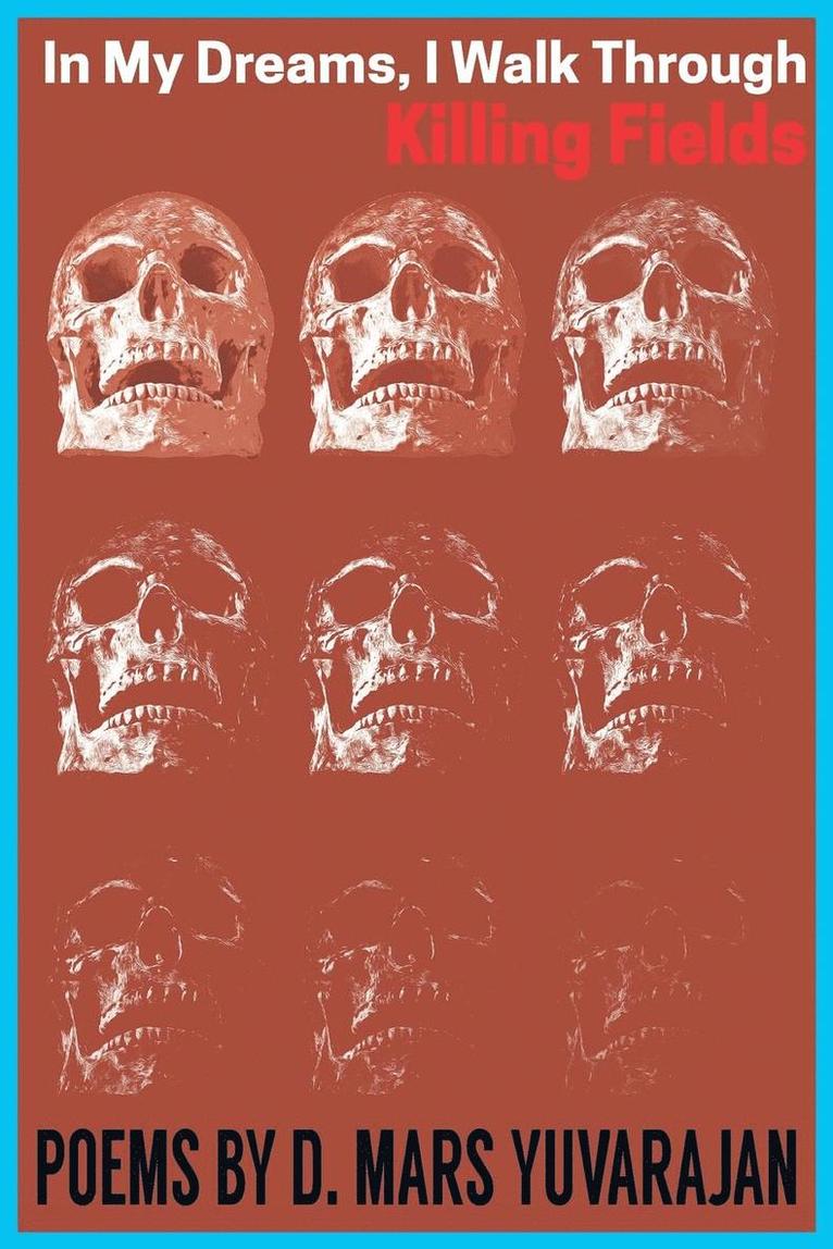 Dushyandhan Mars Yuvarajan - In My Dreams, I Walk Through Killing Fields, Häftad