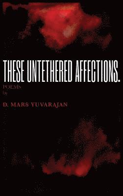 These Untethered Affections