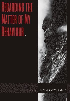 Regarding the Matter of My Behaviour