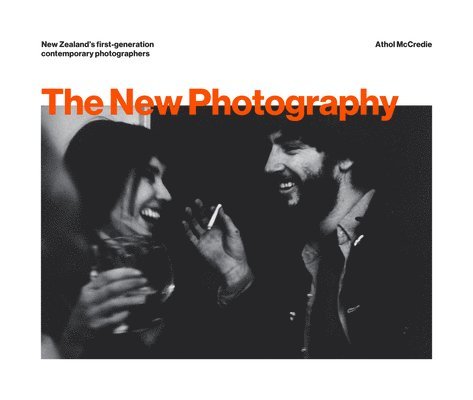Athol McCredie - The New Photography, Inbunden