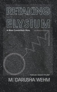 bokomslag Retaking Elysium: a Mars Consortium story