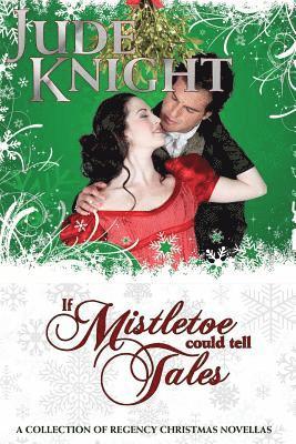 If Mistletoe Could Tell Tales 1