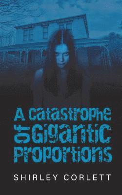 Shirley Corlett - A Catastrophe of Gigantic Proportions, Häftad