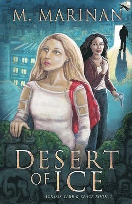 M. Marinan - Desert of Ice: Across Time & Space book 4, Häftad