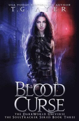 Blood Curse: A SoulTracker Novel #3: A DarkWorld Series 1