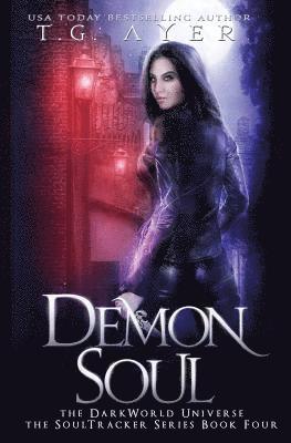 Demon Soul: A SoulTracker Novel #4: A DarkWorld Series 1