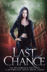 bokomslag Last Chance: A SkinWalker Novel #3: A DarkWorld Series