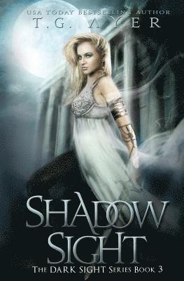 Shadow Sight: A Dark Sight Novel #4 1