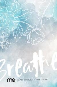 bokomslag Resilient ME Gratitude Journal: Breathe