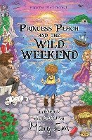 bokomslag Princess Peach and the Wild Weekend: a Princess Peach story