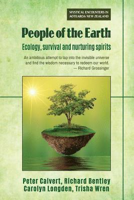 Peter Calvert, Richard Bentley - People of the Earth: Ecology, survival and nurturing spirits, Häftad