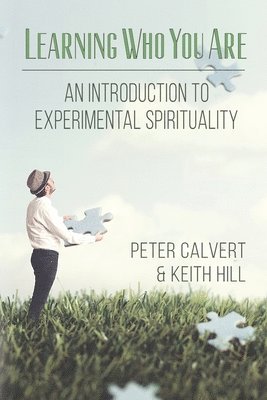 bokomslag Learning Who You Are: An Introduction to Experimental Spirituality