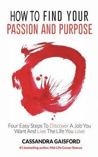 bokomslag How to Find Your Passion and Purpose