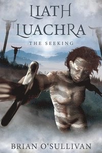 bokomslag Liath Luachra: The Seeking