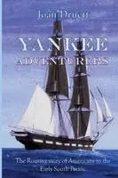 Joan Druett - Yankee Adventurers, Häftad. Tillgänglighet: Lägg i varukorg