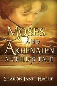 bokomslag Moses and Akhenaten