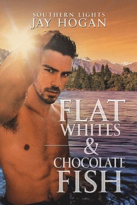 Jay Hogan - Flat Whites & Chocolate Fish, Häftad