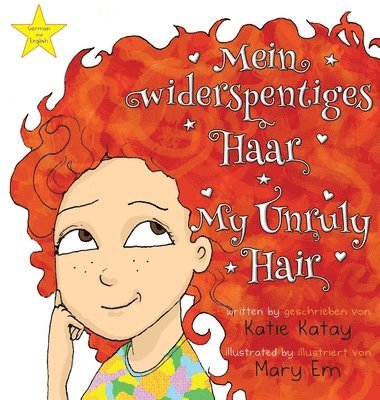 Katie Katay - Mein widerspenstiges Haar - My Unruly Hair, Inbunden