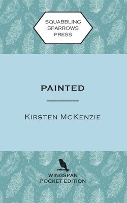Kirsten McKenzie - Painted: Wingspan Pocket Edition, Häftad