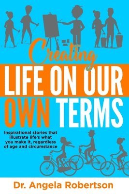 Creating Life On Our Own Terms 1