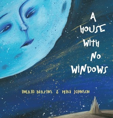 Mike Johnson - A House With No Windows, Inbunden