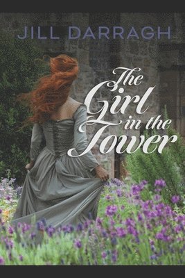 Jill Darragh - The Girl in the Tower: The History Mysteries (1), Häftad