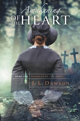 J. L. Dawson - Awakening of the Heart, Häftad