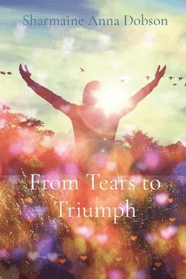 From Tears to Triumph 1