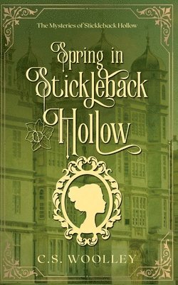 C S Woolley, C. S. Woolley - Spring in Stickleback Hollow, Häftad