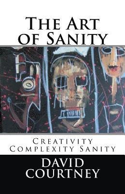 bokomslag The Art of Sanity: Creativity Complexity Sanity