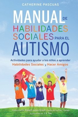 bokomslag Manual de Habilidades Sociales para el Autismo: Actividades para ayudar a los nin&#771;os a aprender habilidades sociales y hacer amigos