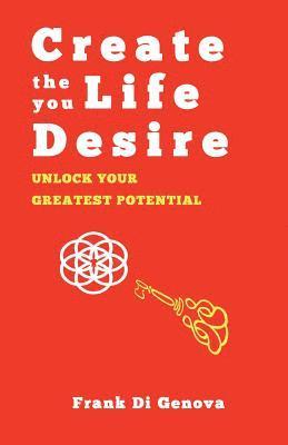 bokomslag Create The Life You Desire
