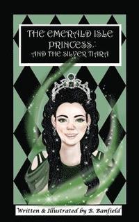 bokomslag The Emerald Isle Princess and the Silver Tiara