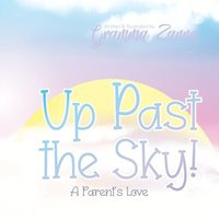 bokomslag Up Past the Sky -- A Parent's Love