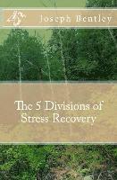 bokomslag The 5 Divisions of Stress Recovery