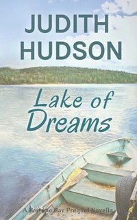 bokomslag Lake of Dreams: A Fortune Bay Series Novella