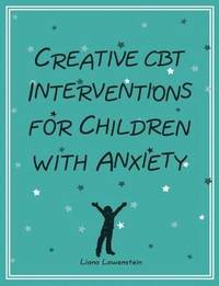 bokomslag Creative CBT Interventions for Children with Anxiety