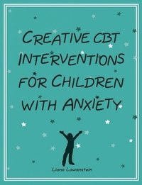 bokomslag Creative CBT Interventions for Children with Anxiety