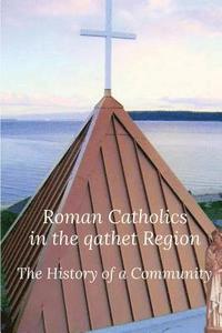 bokomslag Roman Catholics in the qathet Region