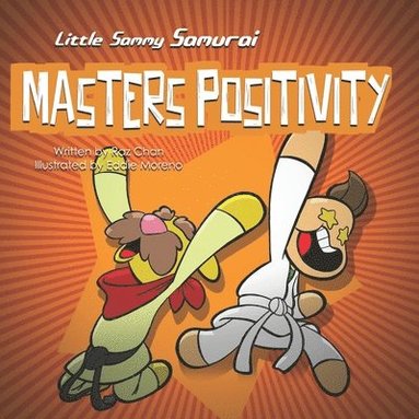 Raz Chan - Little Sammy Samurai Masters Positivity: A Children's Book About Managing Negative Emotions and Feelings, Häftad