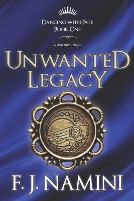 bokomslag Unwanted Legacy - A Historical Novel