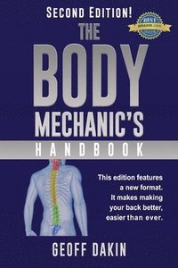 bokomslag The Body Mechanic's Handbook: Why You Have Low Back Pain and How To Eliminate It At Home