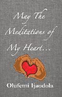 bokomslag May The Meditations of My Heart...