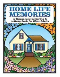 bokomslag Home Life Memories: A Therapeutic Colouring & Activity Book for Older Adults