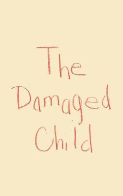 The Damaged Child 1